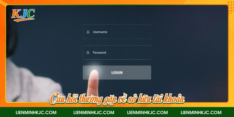 Câu hỏi thường gặp về sở hữu tài khoản